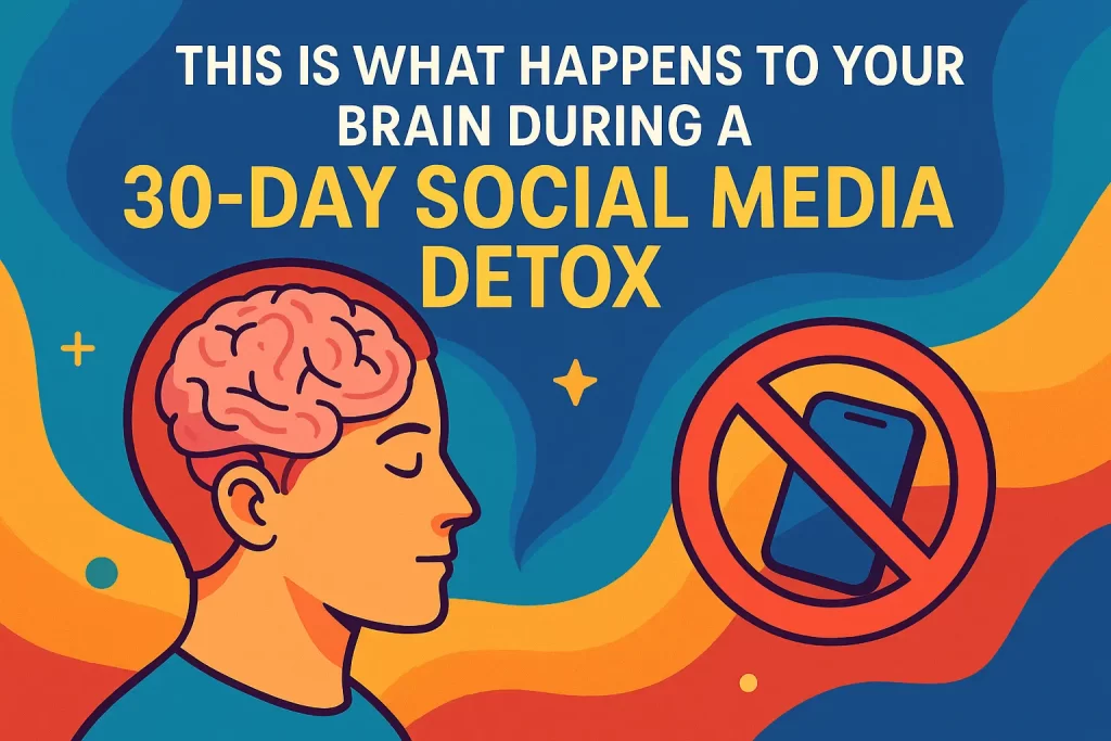 A colorful digital illustration showing a calm person with a visible brain and a crossed-out smartphone, representing the effects of a 30-day social media detox on mental clarity.