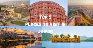 Top 5 Visiting Places in Jaipur
