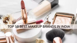 Top 10 makeup products in India